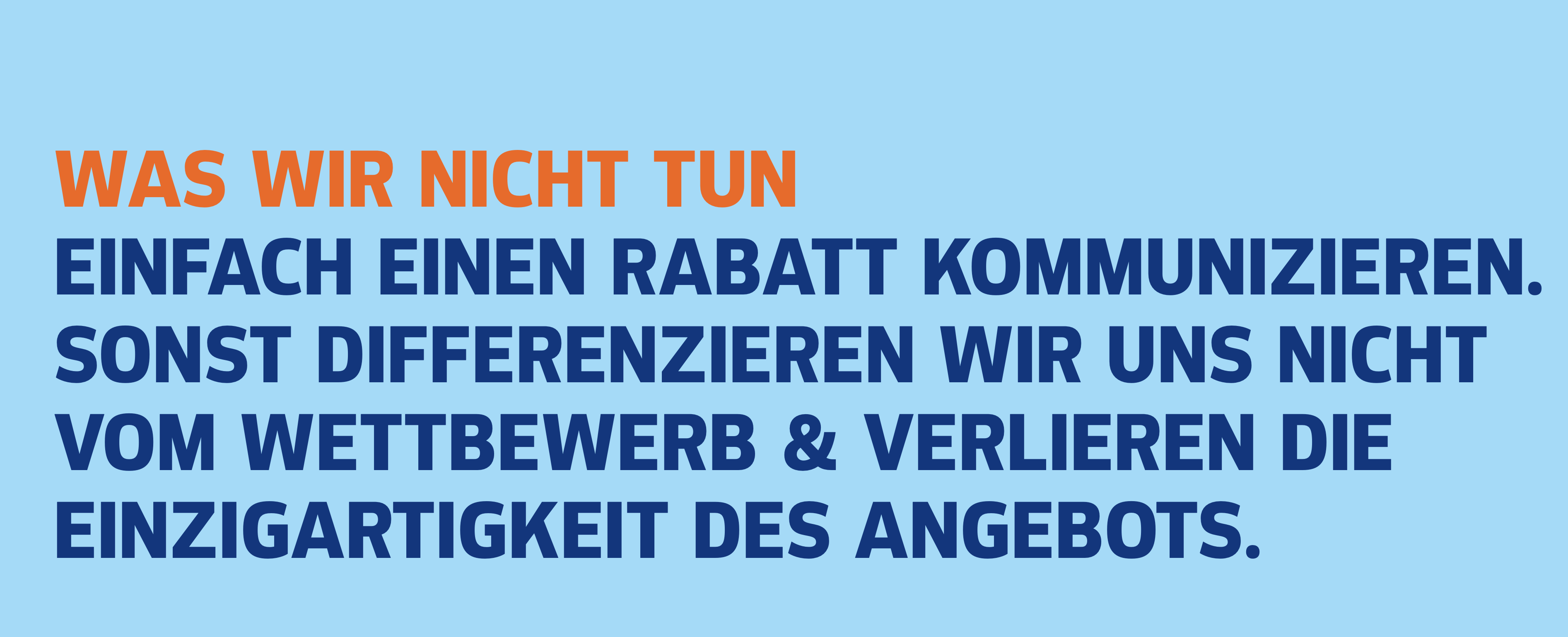 Markenleitlinie: Keine Rabatte kommunizieren, Einzigartigkeit der Marke bewahren.
